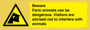 Beware Farm animals can be dangerous. Visitors are advised not to interfere with animals